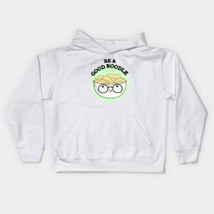 Be A Good Noodle Cute Noodle Pun Kids Hoodie